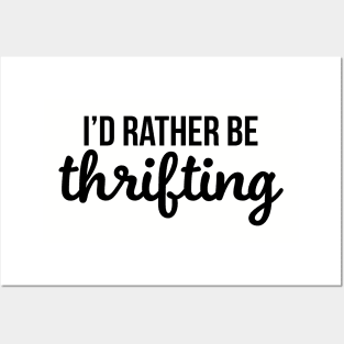 I'd Rather Be Thrifting Posters and Art